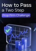 How to Pass a two step Prop Firm challenge